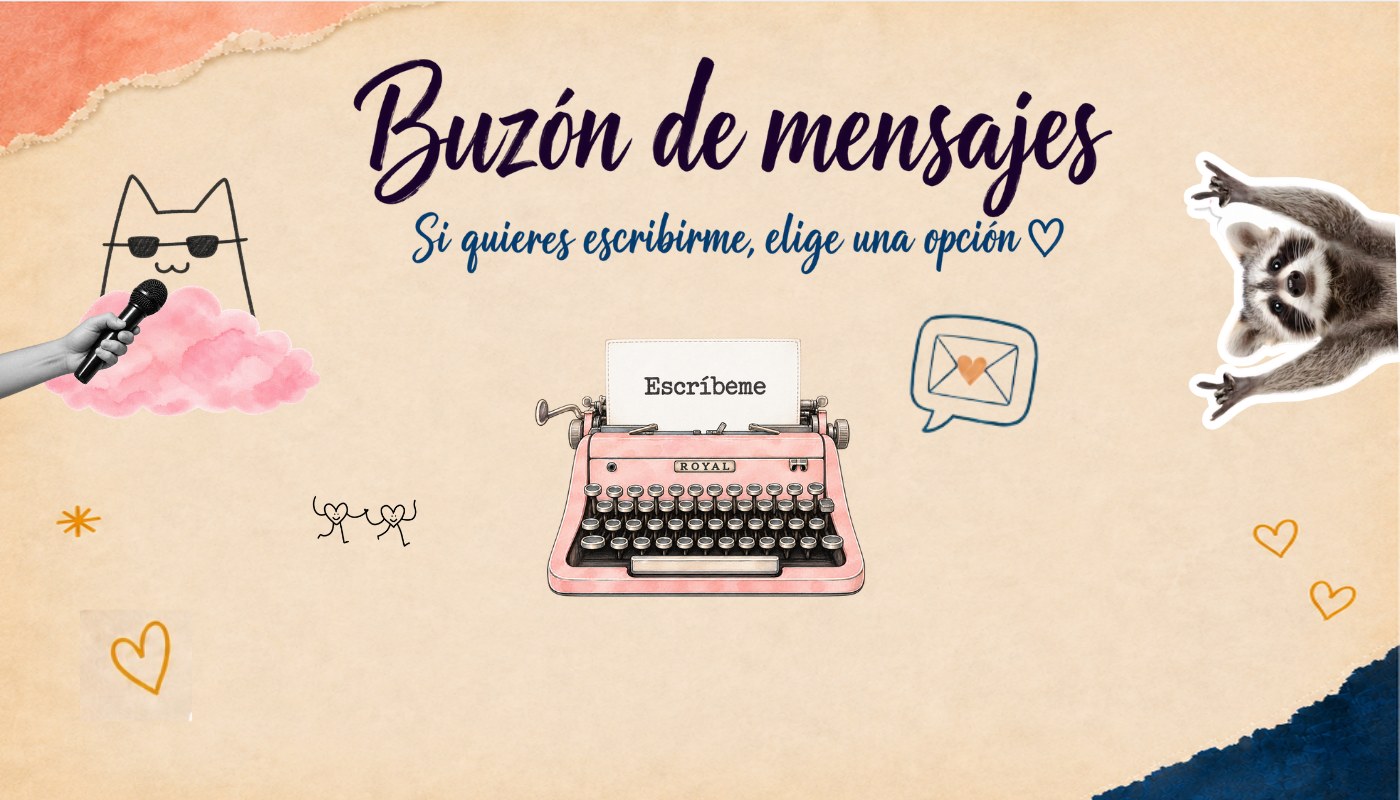 Buzón de mensajes — si quieres escribirme, elige una opción.
