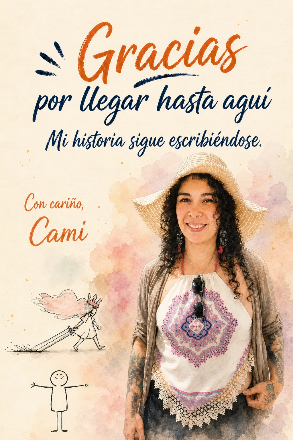 Gracias por llegar hasta aquí. Mi historia sigue escribiéndose. Con cariño, Cami.