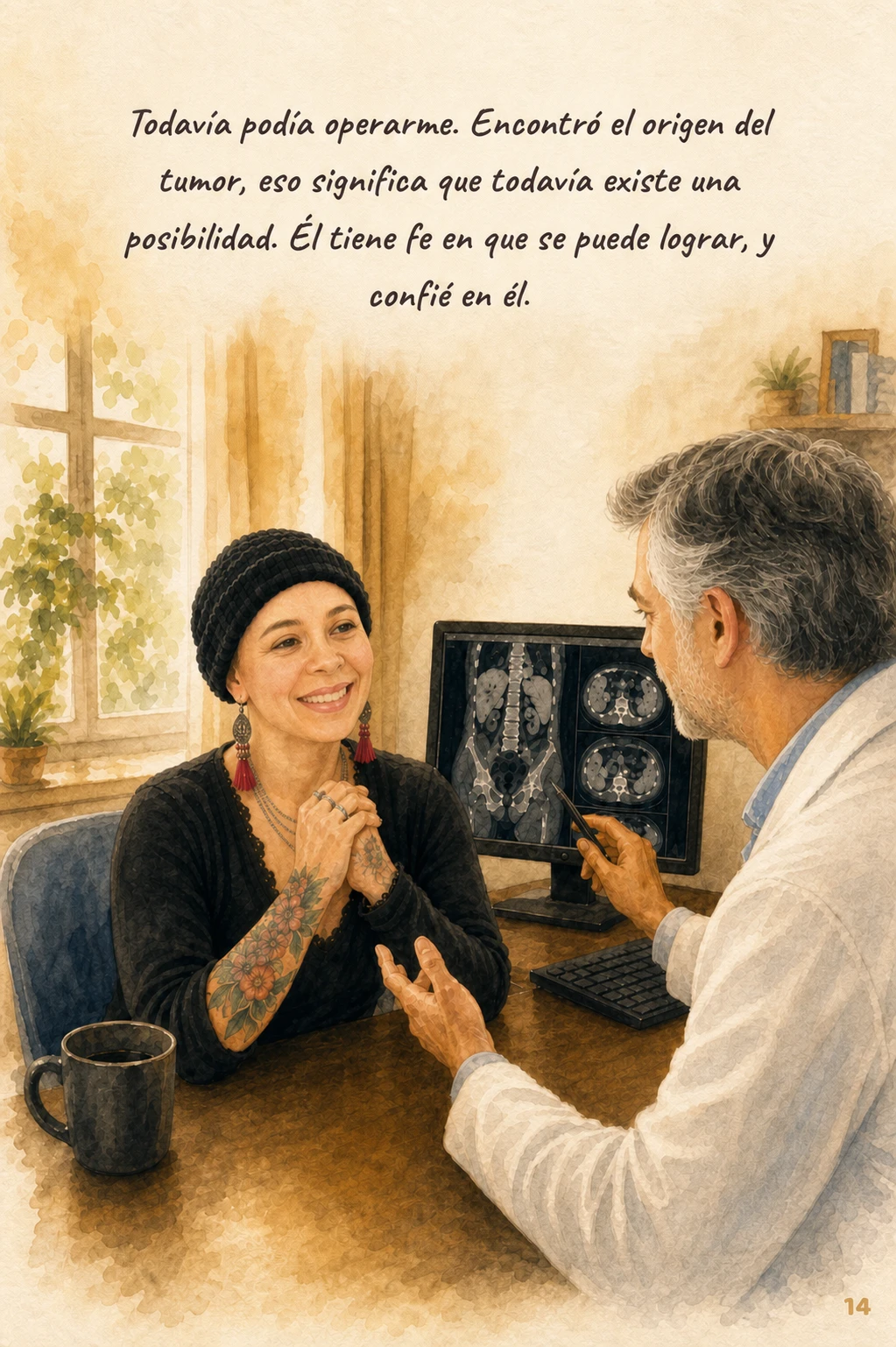 Camila conversando esperanzada con el doctor sobre la posibilidad de operarse. Todavía podía operarme. Encontró el origen del tumor, eso significa que todavía existe una posibilidad. Él tiene fe en que se puede lograr, y confié en él.