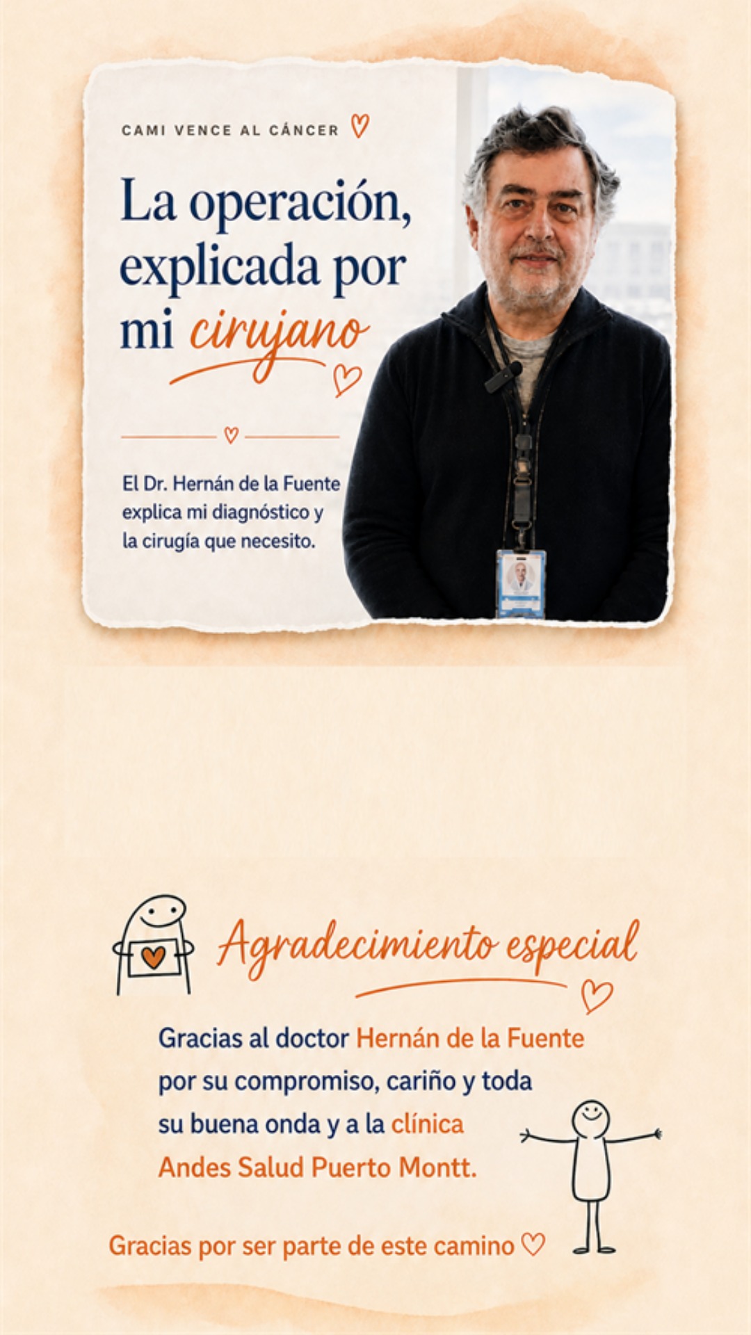 Cami vence al cáncer. La operación, explicada por mi cirujano. El Dr. Hernán de la Fuente explica mi diagnóstico y la cirugía que necesito. Agradecimiento especial — gracias al doctor Hernán de la Fuente por su compromiso, cariño y toda su buena onda, y a la clínica Andes Salud Puerto Montt.