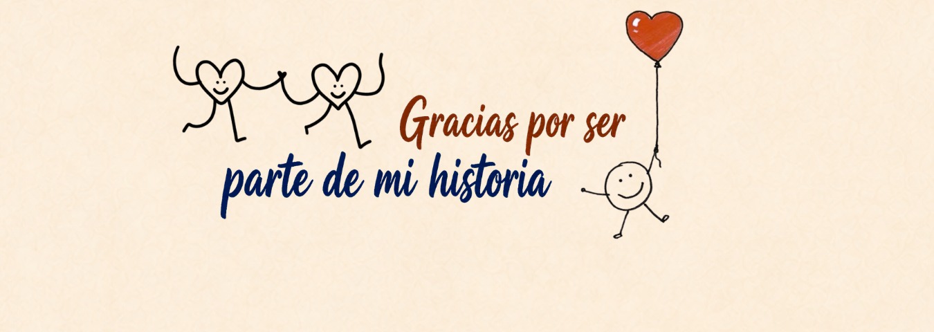 Gracias por ser parte de mi historia